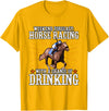 Horse Racing Gifts Weekend Forecast Horse Racing Chance Of Drinking T-Shirt - Golden Yellow