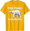 Polar Plunge Gear Polar Plunge Bear Winter New Year Event Team Frosty Bitches T-Shirt - Golden Yellow