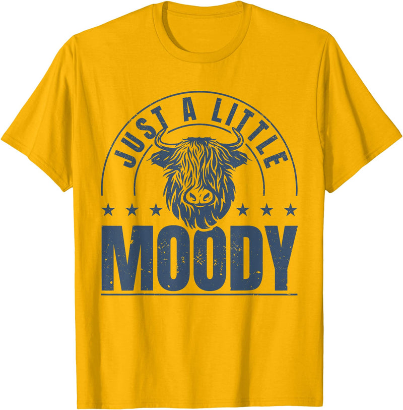 Highland Cow and Print Gifts For Women Scottish Highland Cow Just A Little Moody Highland Cows T-Shirt - Golden Yellow