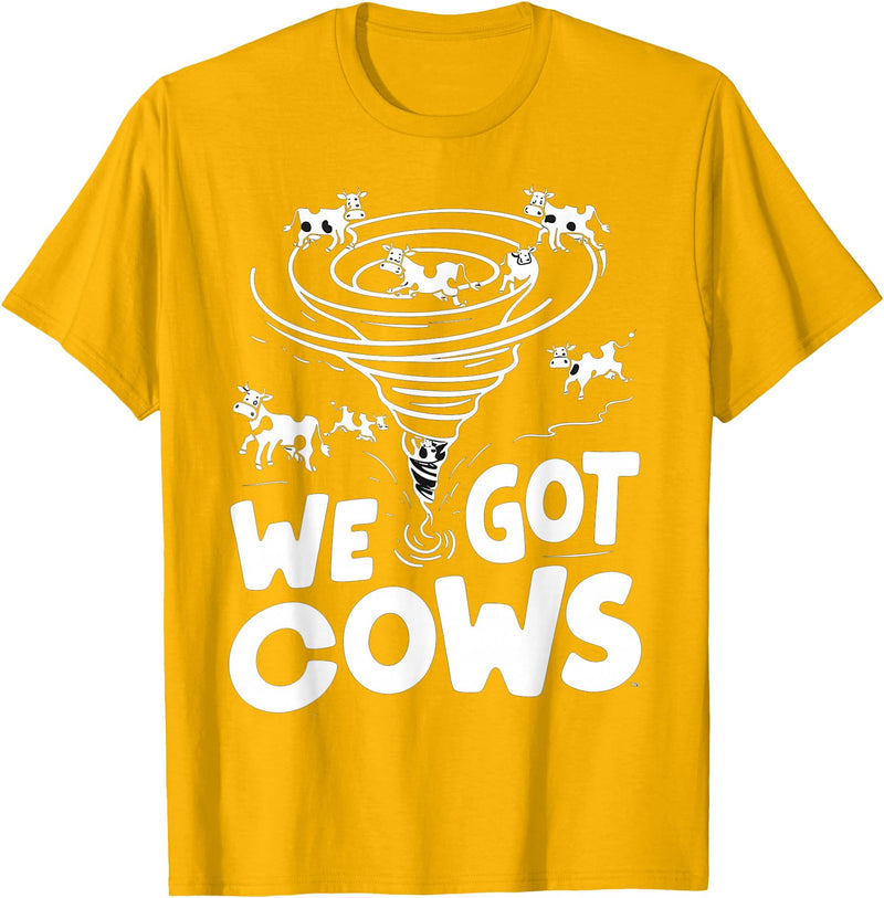 Tornado Chaser We Got Cows Funny Storm Spotter T-Shirt - Golden Yellow