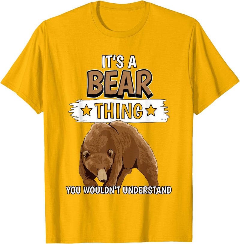 Funny Bear Stuff Women Men Kids Bears Quote Brown Bear It's A Bear Thing Bear T-Shirt - Golden Yellow