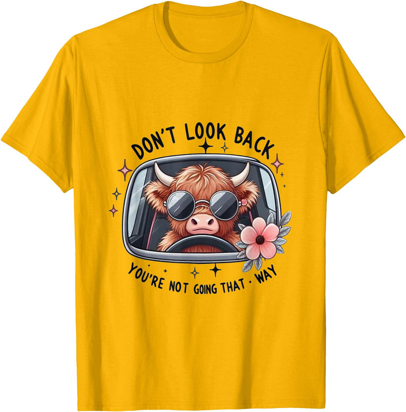 Don't Look Back You're Not Going That Way Cow Tee Don't Look Back You're Not Going That Way, Cow Funny T-Shirt - Golden