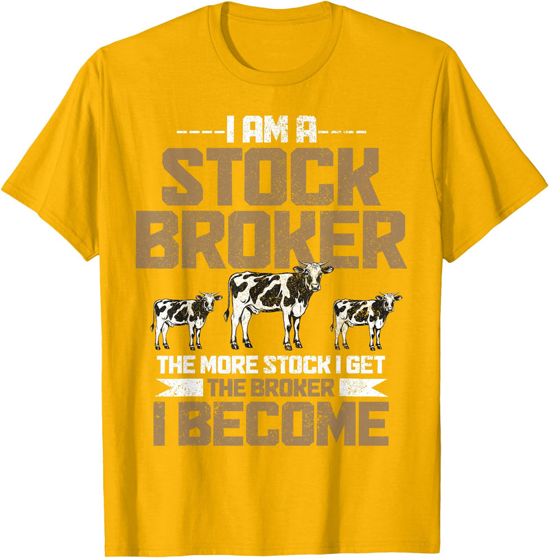 Funny Farmer Apparel Funny Farmer Rancher Stock Broker Cattle Farming Cow Farm T-Shirt - Golden Yellow