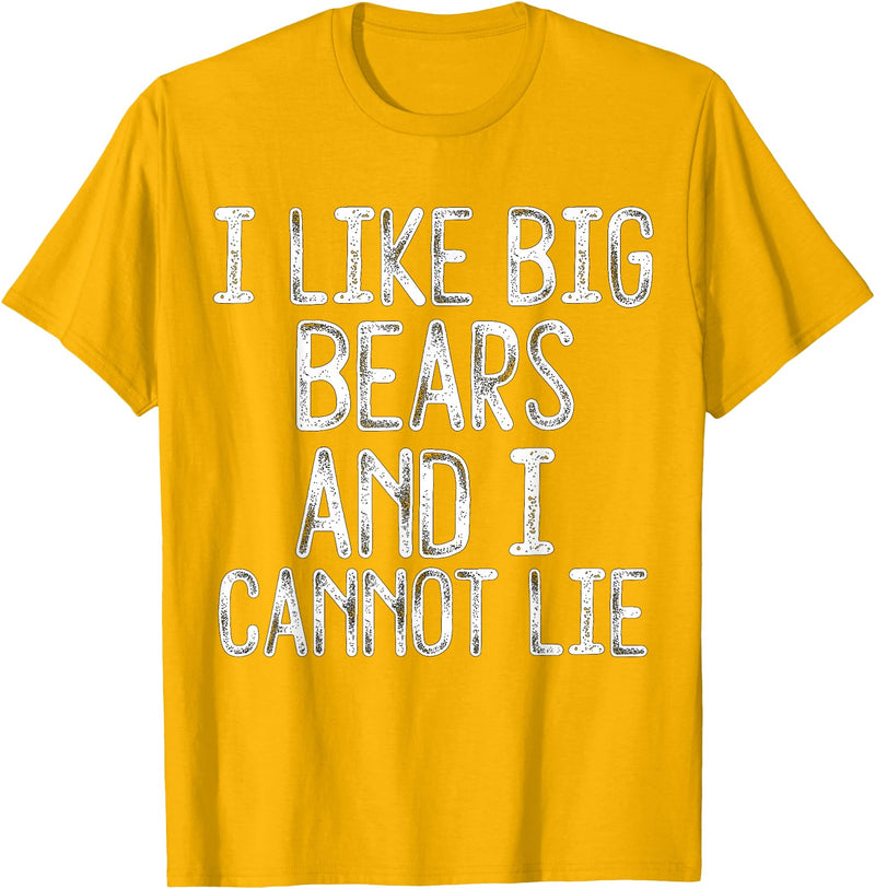 Gay Pride Gifts Funny I Like Big Bears And I Cannot Lie LGBTQ Gay Man Pride T-Shirt - Golden Yellow