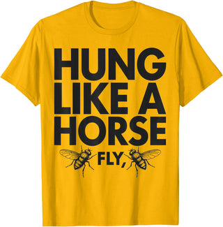 Creative Insect Apparel Hung Like A Horse Fly Funny Insect Humor For Animal Lovers T-Shirt - Golden Yellow