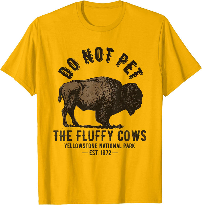 Yellowstone National Park Bison Buffalo Merch Yellowstone National Park Do Not Pet the Fluffy Cows Bison T-Shirt - Golden