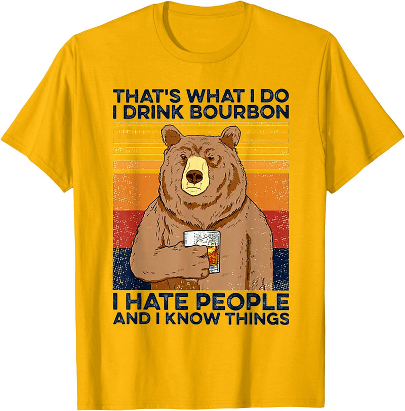 Funny Bear Drinking Bourbon Vintage Tee Shirt That's What I Do I Drink Bourbon I Hate People Bear Drinking T-Shirt - Golden Yellow