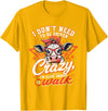 I Don’t Need To Be Driven Crazy I'm Close Tees I Don’t Need to Be Driven Crazy I'm Close Enough to Walk Cow T-Shirt - Golden
