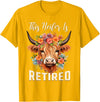 Officially Retired Tee Retirement Gifts for Women This Heifer is Retired Floral Highland Cow Funny Retirement T-Shirt -