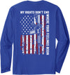 2nd Amendment American AR15 Gun Rights USA My Rights Don't End Where Your Feelings Begin Gun (ON BACK) Long Sleeve T-Shirt - Royal Blue