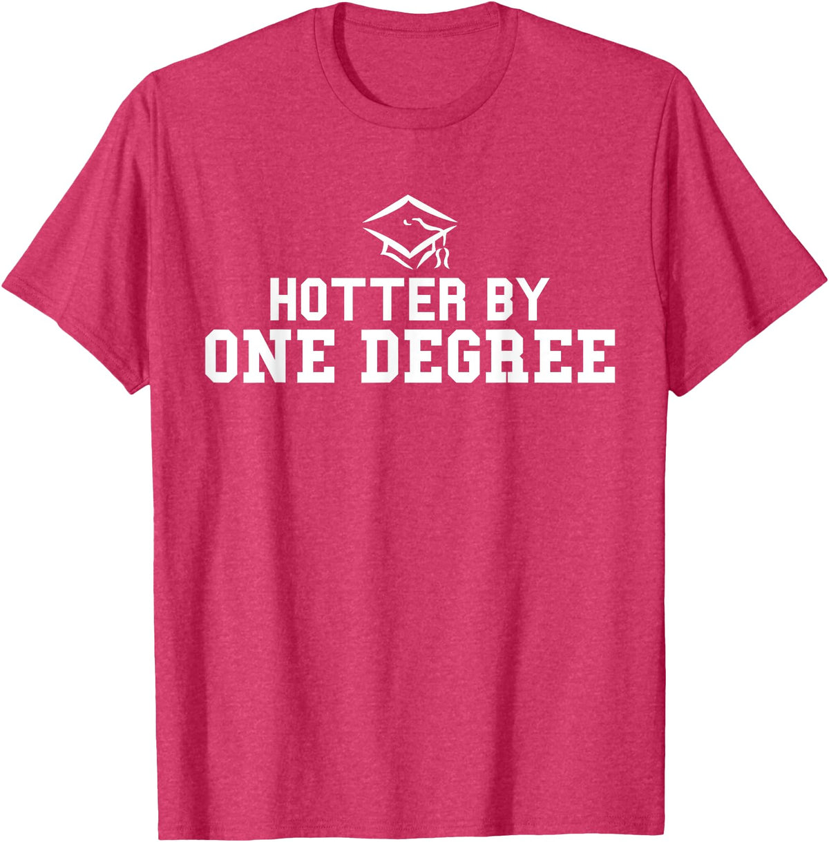 Funny Collage Geek Shirts Hotter By One Degree Hilarious T-Shirt T-Shirt - Red Heather