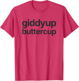 Funny Derby Day Outfit Derby Day Outfit: Giddyup Buttercup T-Shirt - Red Heather