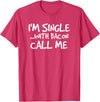 Bacon Lover Shirts and Clothing Gifts For Singles I'm Single With Bacon Pig Butt Lover T-Shirt T-Shirt - Red Heather