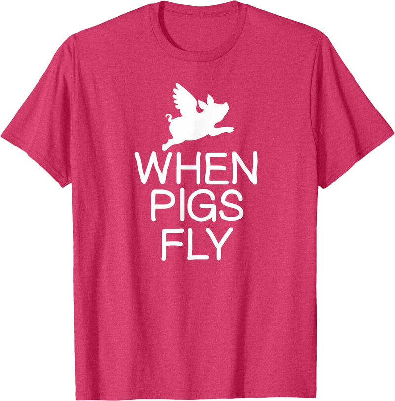 Classic Comic Humor Sayings Quotes T-shirts Funny When Pigs Fly Joke Sarcastic Family T-Shirt - Red Heather