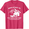 Funny Bear Attack Tip Bear Attack Tip If Attacked Play Dead T-Shirt - Red Heather