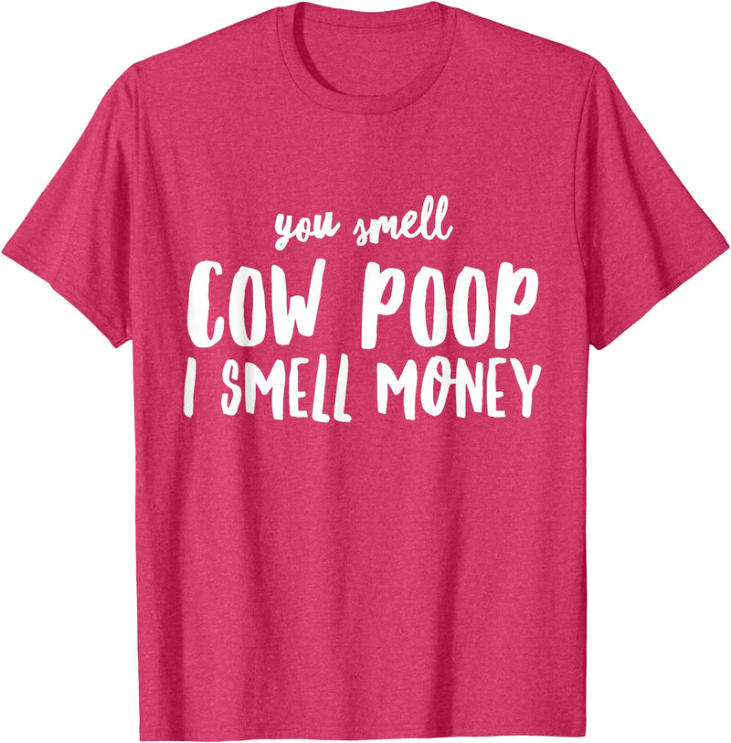 Funny Cattle Cow Farmer Shirts Funny You Smell Cow Poop I Smell Money Shirt for Farmers Cow T-Shirt - Red Heather