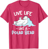 Polar Bear Designs Polar Bear Design | Live Life Like a Polar Bear T-Shirt - Red Heather