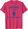 Cow I Refuse To Tolerate Lactose t -shir t Cow I Refuse To Tolerate Lactose T-Shirt - Red Heather