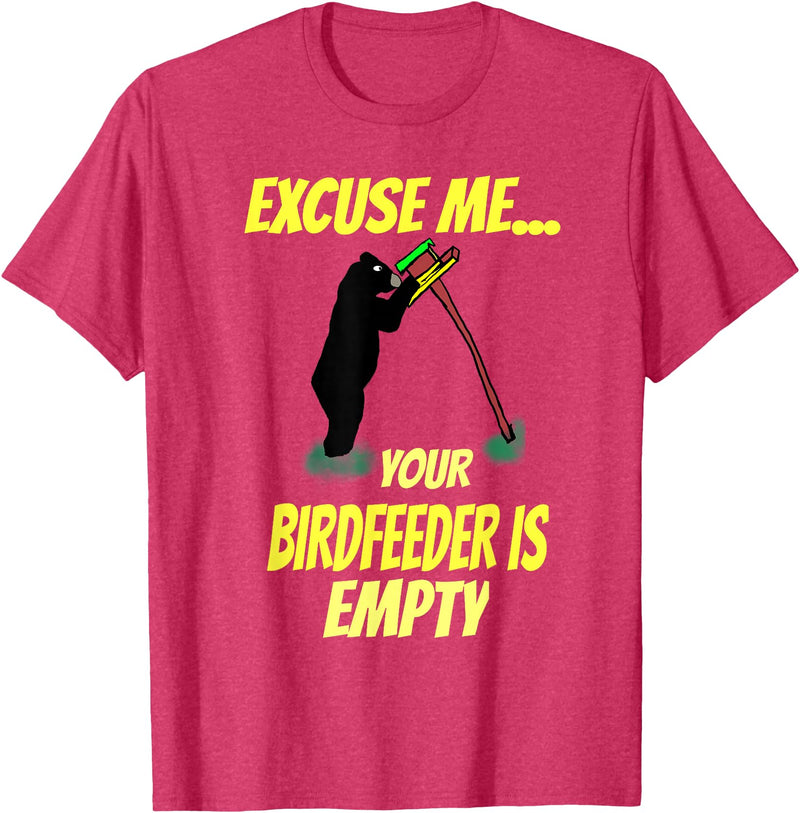 Excuse me your bird feeder is empty apparel Excuse Me Your Bird Feeder Is Empty Graphic Bear T-Shirt T-Shirt - Red Heather