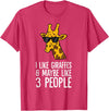 Giraffe Lover Gifts And Tees I Like Giraffes And Maybe Like 3 People Giraffes T-Shirt - Red Heather