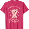 Cute Pig Designs Easily Distracted By Pigs Hog Lover Cute Farmer T-Shirt - Red Heather