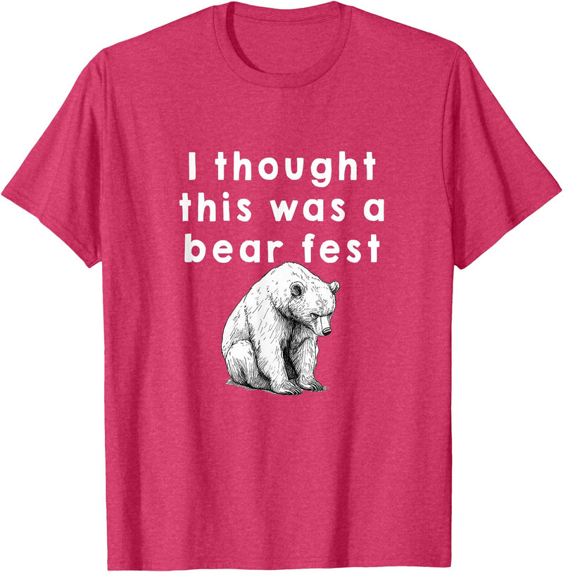 Best Beer Fest Humor Funny Beer Fest 'I thought this was a bear fest' T-Shirt - Red Heather