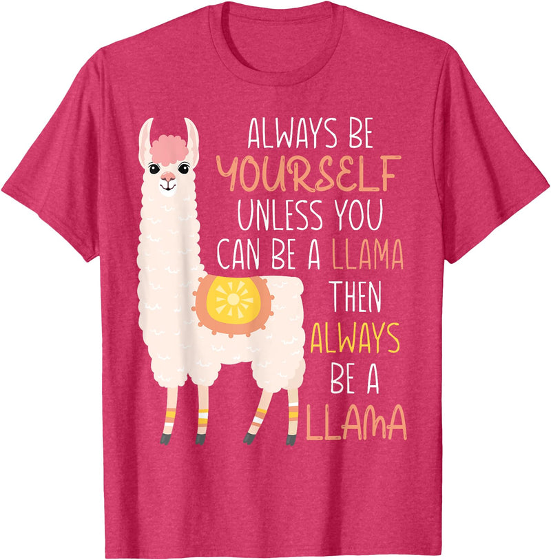 Always Be Yourself Unless You Can Be A Llama Then Always Be T-Shirt - Red Heather