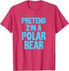 Funny Polar Bear Lovers Gifts Polar Bear Funny Pretend I'm A Polar Bear T-Shirt - Red Heather