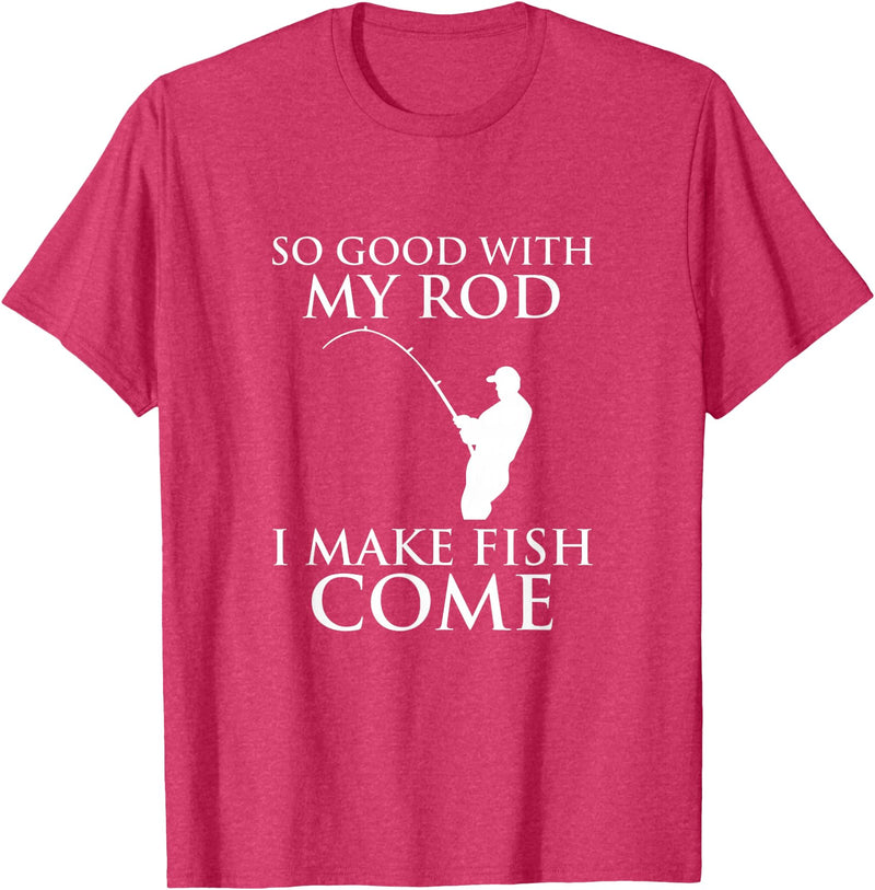 TeeOutlet So Good With My Rod I Make Fish Come Fishing Shirt T-Shirt - Red Heather