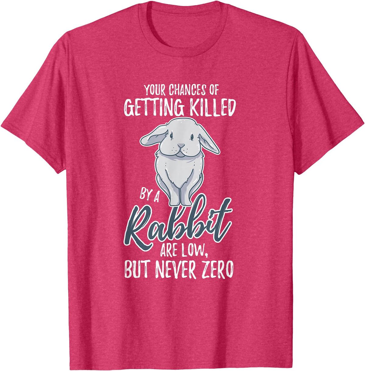 Killed by Rabbit Are Low but Never Zero Bunny Lover T-Shirt in Red Heather