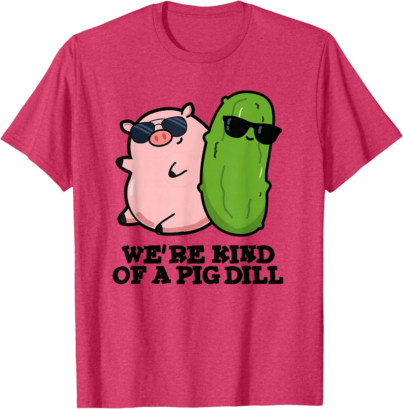 Punny Bone We're Kind Of A Pig Dill Funny Friend Pun T-Shirt - Red Heather