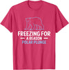 Globale Erwärmung Klimaschutz Arktik Eis Freezing For A Reason Polar Plunge Polar Bear T-Shirt - Red Heather