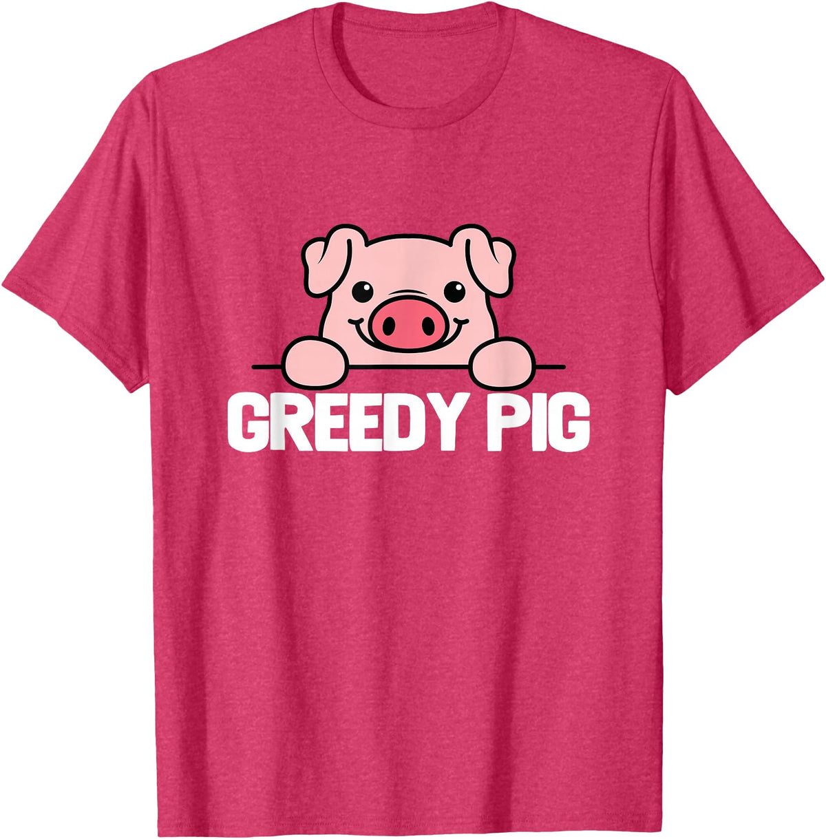 Greedy Pig Funny Slogan T-Shirt - Red Heather