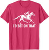 Horses Apparel Derby Rider Funny Horse Racing Lover I'd Bet On That Horse T-Shirt - Red Heather