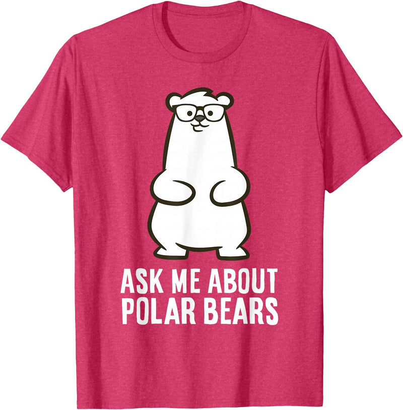 Cute Polar Bear Gifts And Tees Ask Me About Polar Bears Funny Polar Bear T-Shirt - Red Heather