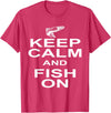 Sharp Tees Keep Calm Fish On Funny GIft Fishing T-Shirt - Red Heather