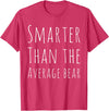 BW Funny Funny Smarter than Average Bear T-Shirt - Red Heather