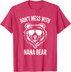 Dont Mess With Nana Bear Mother's Day Women Tees Funny Nana Bear Shirt Don't Mess With Nana Bear Grandma Bear T-Shirt - Red Heather