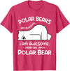 Polar Bear Arctic Funny Cool Humor Funny Cool Arctic Animal Saying Humor Quote Vibes Polar Bear T-Shirt - Red Heather