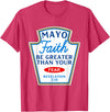 Christian Humor Condiment Matching Costume Group Mayo Faith Greater Than Fear Condiment Costume Matching T-Shirt - Red