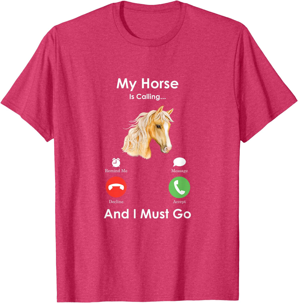 Funny Farmer Animals Calling Tees My Horse Is Calling And I Must Go - Fun Horse T-Shirt - Red Heather