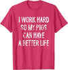 Funny Pigs Humor Typography Gifts I Work Hard So My Pigs Can Have A Better Life T-Shirt - Red Heather