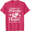 Pig Valentine Designs Don't Go Bacon My Heart Funny Valentine's Day Pig Lover T-Shirt - Red Heather