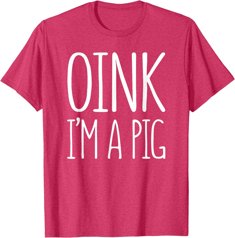 Oink Im A Pig Costume Shirts Oink I'm A Pig Shirt Adult Men Women Kids Pig Costume T-Shirt - Red Heather