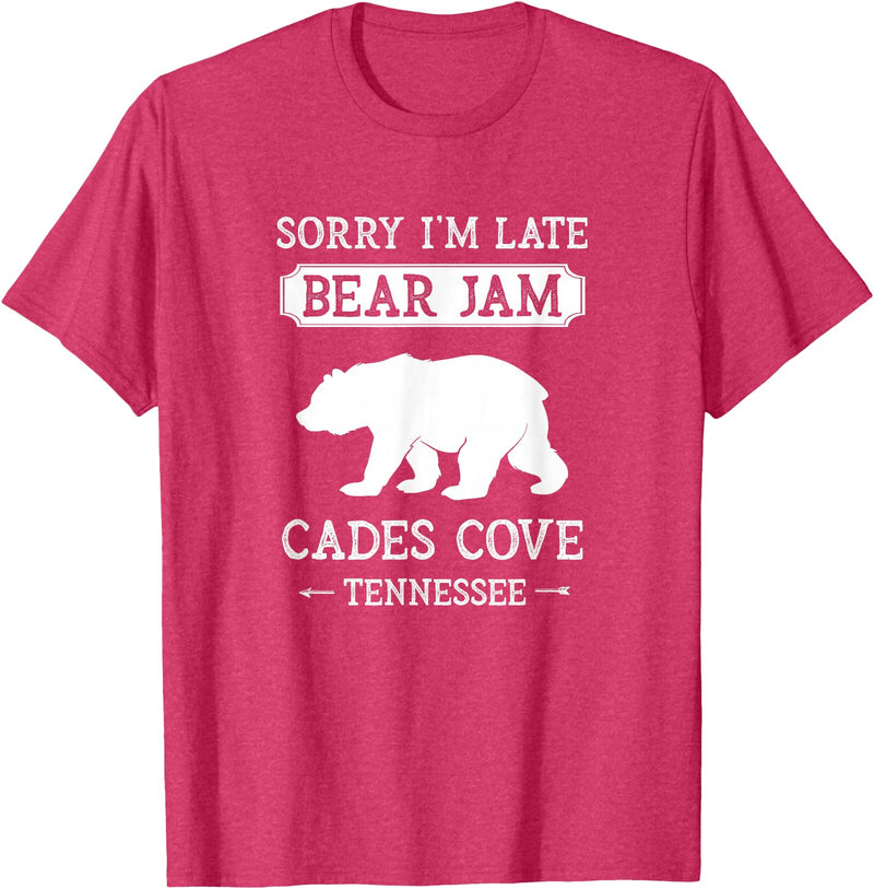 Great Smoky Mountains National Park Gifts Cades Cove Tennessee Sorry I'm Late Bear Jam Funny Smokies T-Shirt - Red Heather