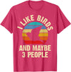 Funny Birds Lover Vintage Theme Gifts I like Birds and maybe 3 people funny vintage theme gift T-Shirt - Red Heather