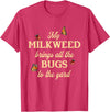 Sarcastic Funny Novelty Tee for Men Women My Milkweed Brings All The Bugs to The Yard Butterflies Fun T-Shirt - Red Heather