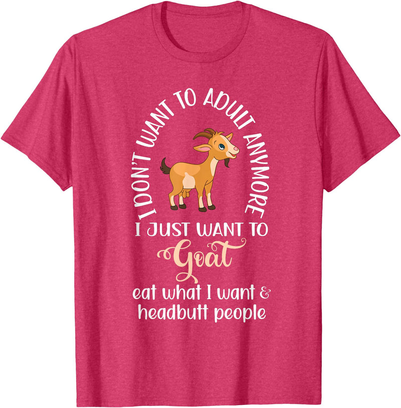 Goat sheep and cow fun I dont want to adult anymore want to goat funny T-Shirt - Red Heather