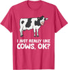 Funny Cow Lover Gifts I Just Like Cows Ok Animal Farmer Love Cows T-Shirt - Red Heather