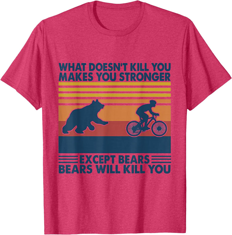 What Doesn't Kill You Makes You Stronger Except Bears T-Shirt - Red Heather